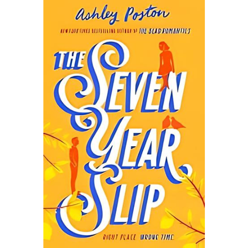 The Seven Year Slip by Ashley Poston