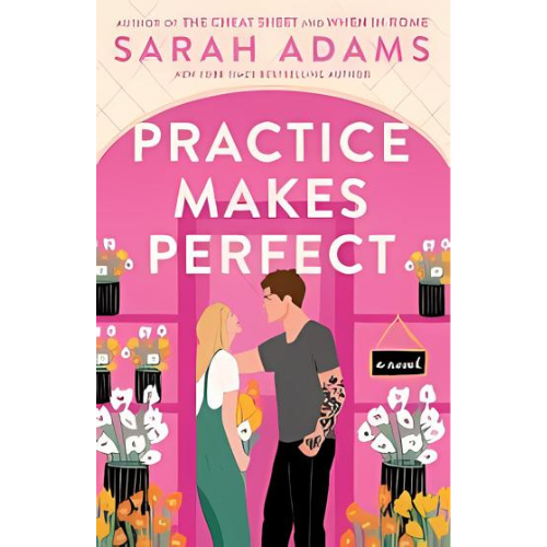 Practice Makes Perfect by Sarah Adams