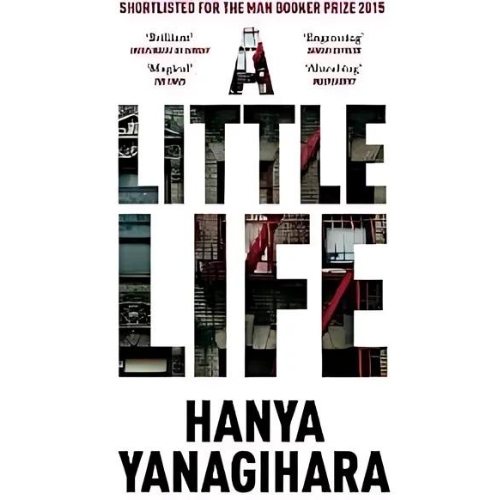 A Little Life by Hanya Yanagihara