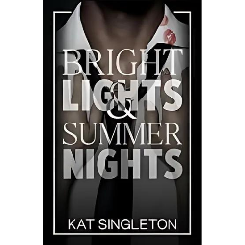 Bright Lights & Summer Nights by Kat Singleton